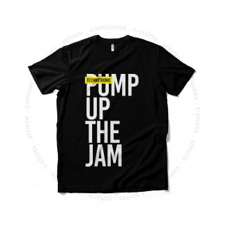 Camiseta Pump Up The Jam